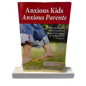 Anxious Kids, Anxious Parents - (Anxiety) by‎ Lynn Lyons & Reid Wilson Paperback